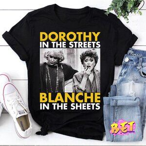 Dorothy In The Streets Blanche In The Sheets Vintage Shirt The Golden Girls Tee